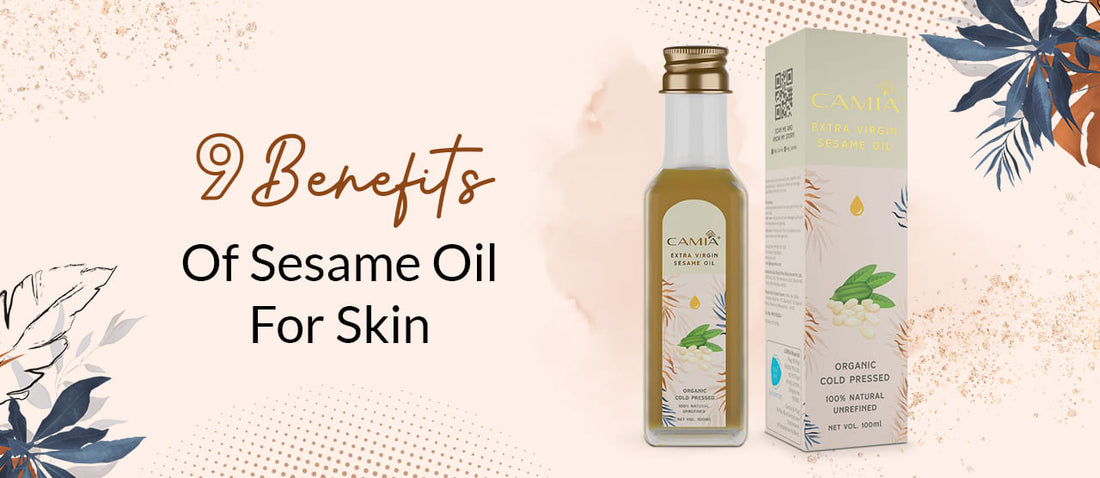 NINE BENEFITS OF SESAME OIL FOR SKIN