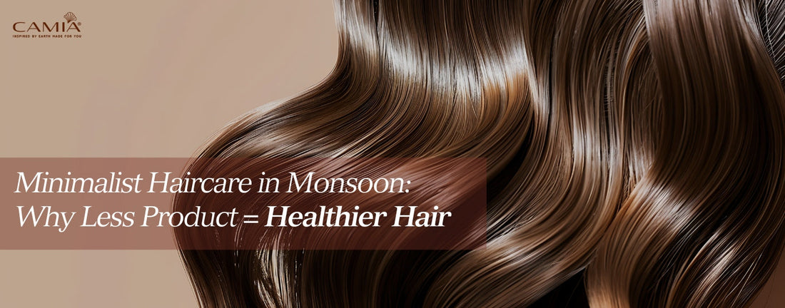 Minimalist Haircare in Monsoon: Why Less Product = Healthier Hair