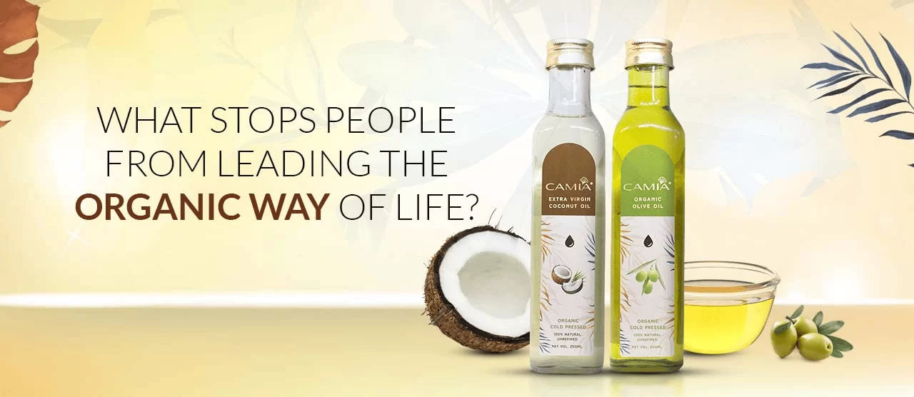 WHAT STOPS PEOPLE FROM LEADING THE ORGANIC WAY OF LIFE?