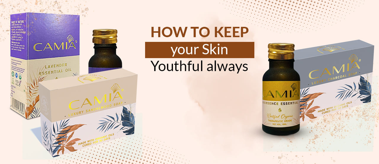 HOW TO KEEP YOUR SKIN YOUTHFUL ALWAYS