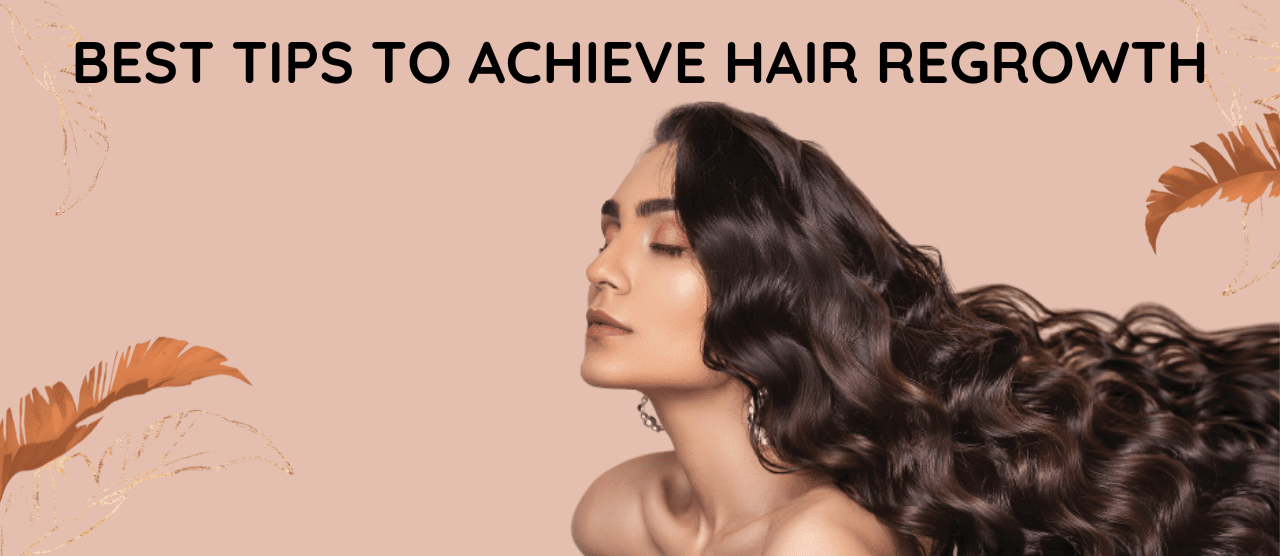 HOW TO ACHIEVE HAIR REGROWTH EASILY