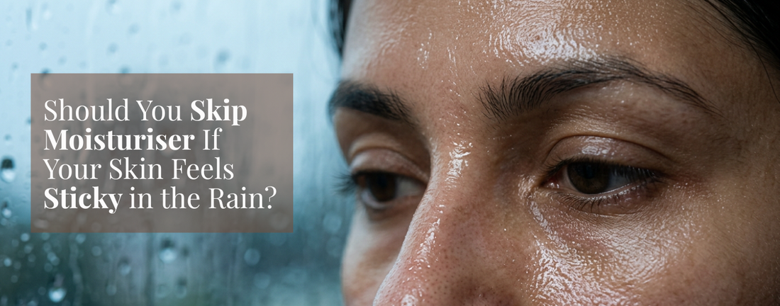 Should You Skip Moisturiser If Your Skin Feels Sticky in the Rain?