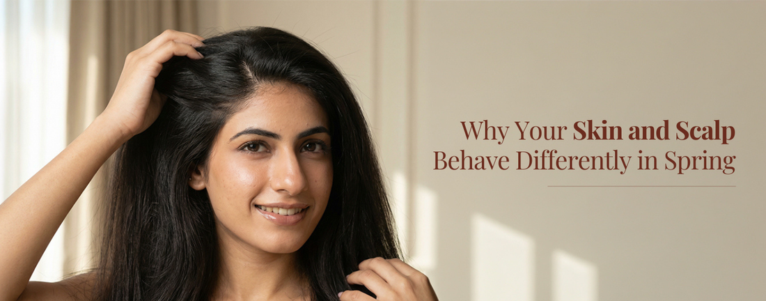 Why Your Skin and Scalp Behave Differently in Spring