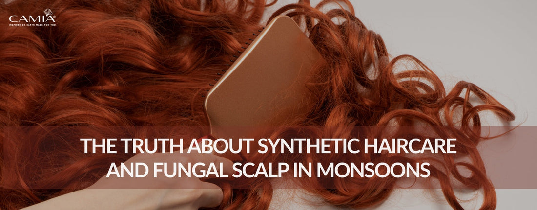 The Truth About Synthetic Haircare and Fungal Scalp in Monsoons